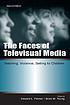The faces of televisual media : teaching, violence, selling to children