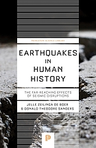 Earthquakes in human history : the far-reaching effects of seismic disruptions