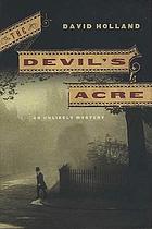 The Devil's Acre : an unlikely mystery