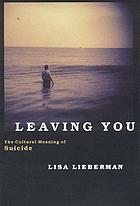 Leaving you : the cultural meaning of suicide