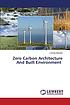 Zero Carbon Architecture And Built Environment by Lamiaa Mostafa