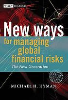 New ways for managing global financial risks : the next generation