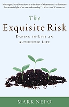 The exquisite risk : daring to live an authentic life