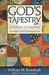 God's tapestry : understanding and celebrating... 著者：  William M Kondrath 