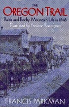 The Oregon Trail : sketches of prairie and Rocky-Mountain life