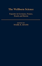 The Wellborn science : eugenics in Germany, France, Brazil, and Russia