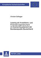 Leasing als Investitions- und Finanzierungsinstrument im Krankenhausbereich der Bundesrepublik Deutschland