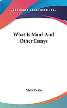 What Is Man? and Other Essays.