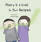 Misery is a smell in your backpack