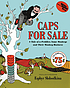Caps for sale : a tale of a peddler, some monkeys,... 著者：  Esphyr Slobodkina 