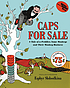 Caps for sale : a tale of a peddler, some monkeys,... by  Esphyr Slobodkina 