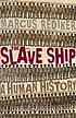 The slave ship : a human history door Marcus Rediker