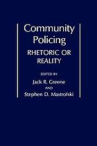 Community policing : rhetoric or reality