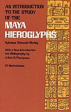 An introduction to the study of the Maya hieroglyphs