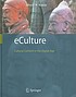 eCulture : cultural content in the digital age von Alfredo M Ronchi