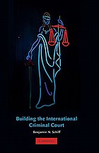 Building the international criminal court