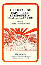 The Japanese experience in Indonesia : selected memoirs of 1942-1945