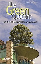 The green quotient : insights from leading experts on sustainability