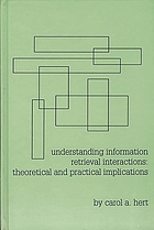 Understanding information retrieval interactions : theoretical and practical implications