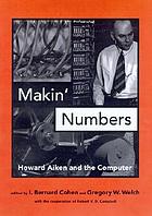 Makin' numbers : Howard Aiken and the computer