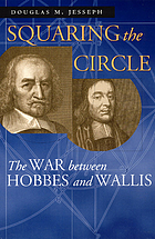Squaring the circle : the war between Hobbes and Wallis