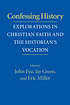 Confessing history : explorations in Christian... Autor: Eric Miller