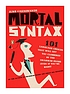 Mortal syntax : 101 language choices that will... by June Casagrande