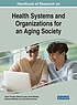 Handbook of research on health systems and organizations... by César Fonseca