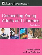 Connecting young adults and libraries : a how-to-do-it manual