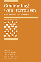 Contending with terrorism : roots, strategies, and responses