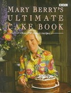 Mary Berry's ultimate cake book : over 200 classic recipes.