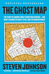 The ghost map : the story of London's most terrifying epidemic-- and how it changed science, cities, and the modern world