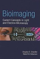 Bioimaging : current concepts in light and electron microscopy