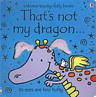 That's not my dragon 著者： Fiona Watt