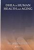 DHEA in human health and aging by Ronald R Watson