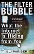 The filter bubble : what the Internet is hiding... 著者：  Eli Pariser 
