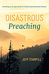 Disastrous preaching : preaching in the aftermath... by  Jeff Stanfill 