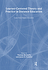 Learner-centered theory and practice in distance education : cases from higher education