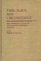 Time, place, and circumstance : neo-Weberian studies in comparative religious history