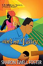 Ain't no valley