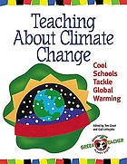Teaching about climate change : cool schools tackle global warming
