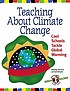 Teaching about climate change : cool schools tackle global warming