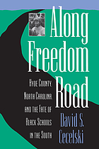 Along freedom road : Hyde County, North Carolina and the fate of Black schools in the South