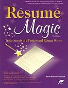 Résumé magic : trade secrets of a professional résumé writer