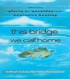 This bridge we call home radical visions for transformation