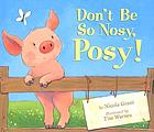 Don't be so nosy, Posy!