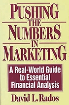 Pushing the numbers in marketing : a real-world guide to essential financial analysis