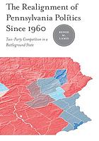 The realignment of Pennsylvania politics since 1960 : two-party competition in a battleground state