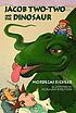 Jacob Two-Two and the dinosaur 著者： Mordecai Richler