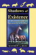 Shadows of existence : discoveries and speculations in zoology